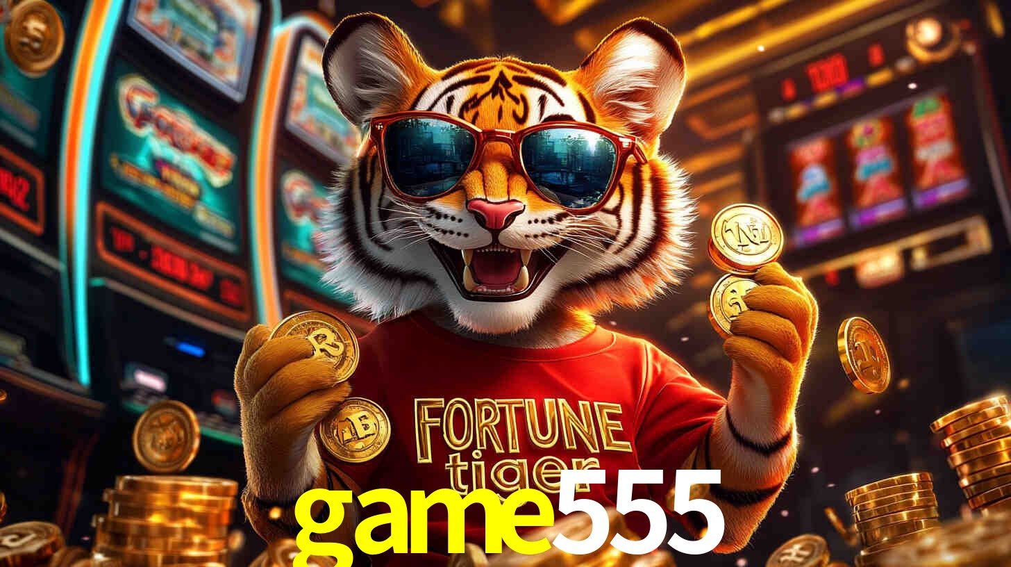 Por Que Jogar Fortune Tiger no game555